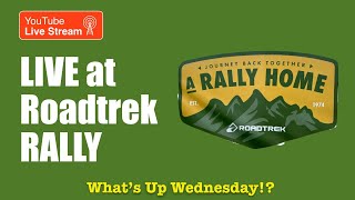 LIVE @ Roadtrek Rally - Owners, Guests, Q&A in Canada on What’s Up Wednesday!? Travel Show