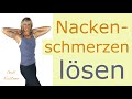 15 Min Nackenschmerzen Lösen Schultergelenk Schultergürtel Und BWS Ohne Geräte Im Stehen