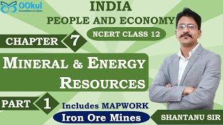 NCERT Class 12 | Geography | India People and Economy | Mineral and Energy Resources | Ch 7 | Part 1