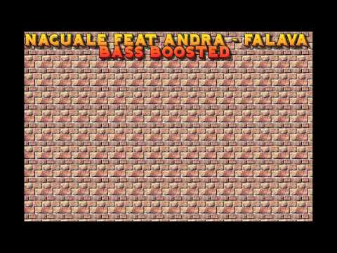 Naguale feat Andra - Falava (Bass Boosted)