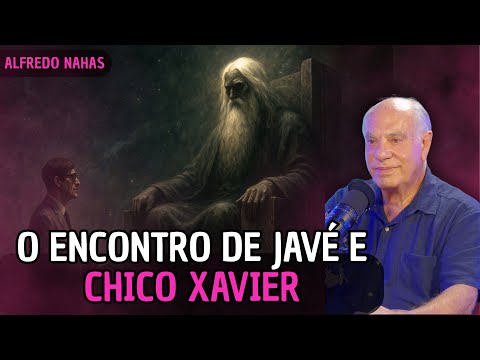 THE MYSTERIOUS MEETING OF JAVÉ AND CHICO XAVIER | ALFREDO NAHAS