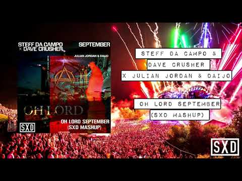 Steff Da Campo & Dave Crusher x Julian Jordan & Daijo - Oh Lord September (SXD Mashup)