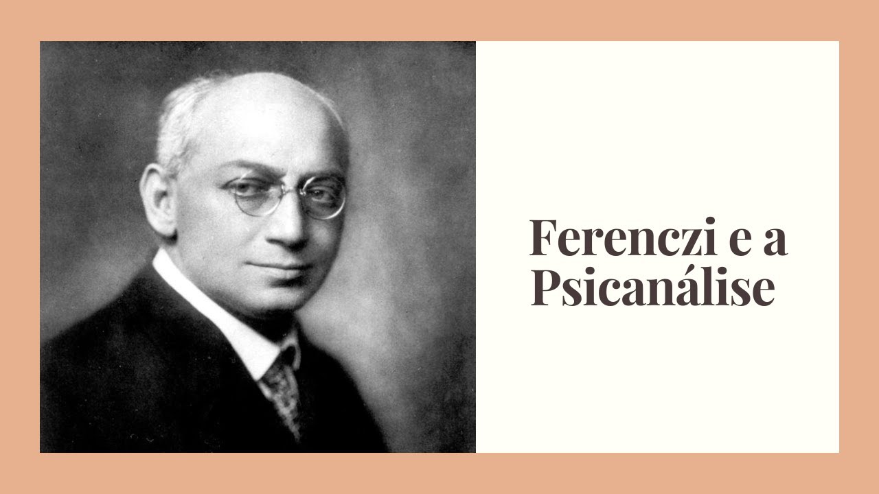 Contribuições de Ferenczi para a Psicanálise