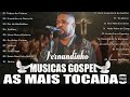 FERNANDINHO Músicas Gospel Que Tocam Seu Coração 2025