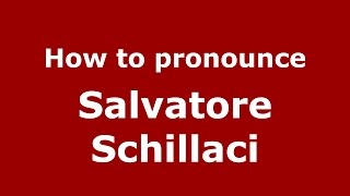 How to pronounce Salvatore Schillaci