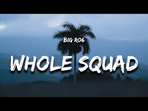 Big Ro6 - Whole Squad (Lyrics)