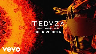 MEDUZA - Dola re Dola ft. Varun Jain
