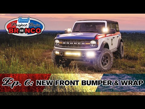 Summit Racing’s Project Baja Bronco Build: Ep. 6, A New Front Bumper, Lights & a Vinyl Wrap
