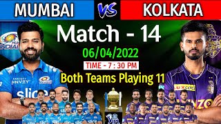 IPL 2022 Match - 14 | Mumbai Vs Kolkata Details & Both Teams Playing 11 | KKR Vs MI 2022 | MI Vs KKR