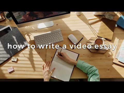 How To Make A Video Essay: Writing