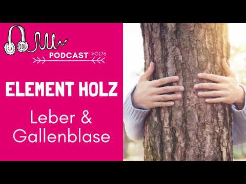 Element Holz TCM - Was es mit LEBER und GALLENBLASE auf sich hat!