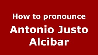 How to pronounce Antonio Justo Alcibar