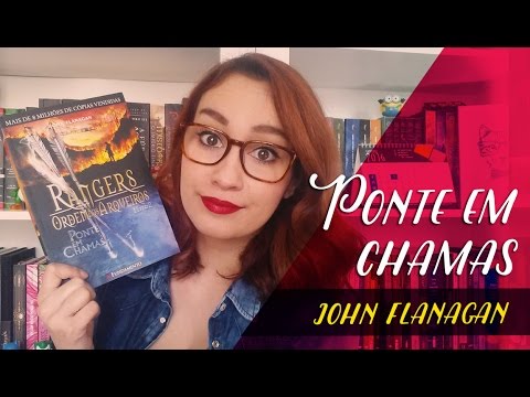 Rangers #2 - Ponte em Chamas (John Flanagan) | Resenhando Sonhos