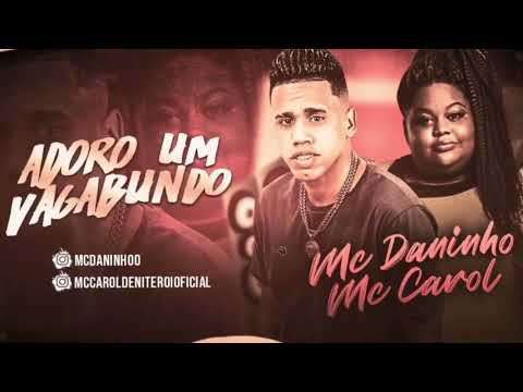 MC DANINHO E MC CAROL DE NITERÓI - ADORO VAGABUNDO - REMIX BREGA FUNK