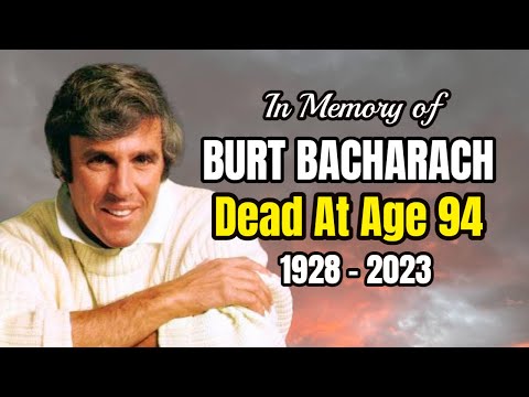 Legendary Composer BURT BACHARACH Dead At Age 94
