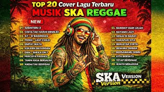 Download lagu Top Hits Reggae Indonesia 2025 🎧🔥 Full Album SKA REGGAE Cover Terbaru | Musik Santai & Chill mp3