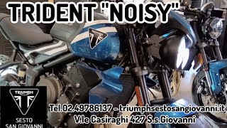Trident Noisy by Triumph Sesto San Giovanni. Featuring Rossana and Lorenzo