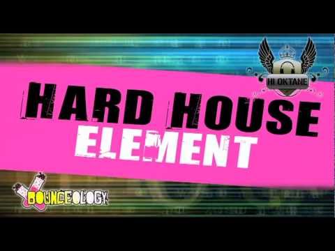 Bounceology & Hi Oktane Present : Hard House Element