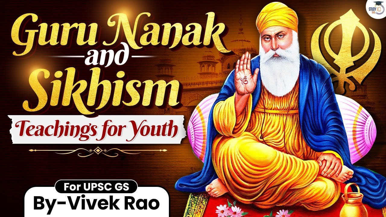What Sikhism Teaches Us | Guru Nanak’s Message for the Modern Generation | StudyIQ IAS