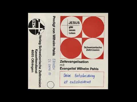 Deine Entscheidung ist entscheidend; Vortrag mit Wilhelm Pahls; 21. Juni 1990 Emmen/CH