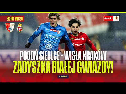 SKRÓT: POGOŃ SIEDLCE - WISŁA KRAKÓW. ZADYSZKA BIAŁEJ GWIAZDY! BETCLIC 1 LIGA - 17. KOLEJKA