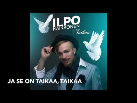 Ilpo Kaikkonen - Taikaa (Lyrics)