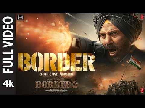 BORDER 2: Border (Full Video) | Sunny Deol | Varun D, Diljit, Ahan | Gurmoh | B Praak | Anurag Singh