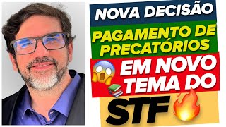🔴😱 ÚLTIMA DECISÃO DO STF SOBRE PAGAMENTO DE PRECATÓRIO - TEMA 1360