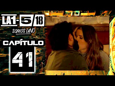 La 1-5/18 Somos Uno - Capítulo 41