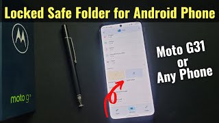 Moto G31 - Locked Safe Folder for Any Android Phone | Google Files App