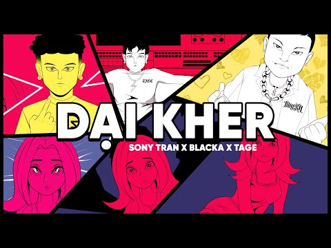 Sony Tran - Dại Kher ft. Tage & Blacka | Official Animation Video