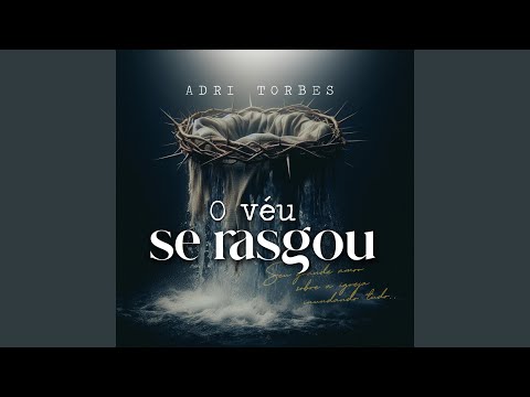 O Véu Se Rasgou - Adri Torbes
