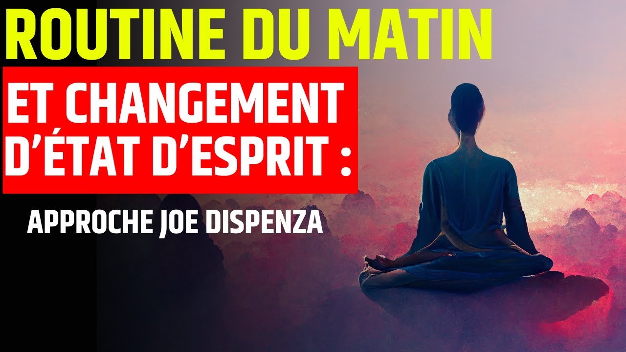 FAITES CECI AU RÉVEIL : La Méthode Joe DISPENZA Expliquée !