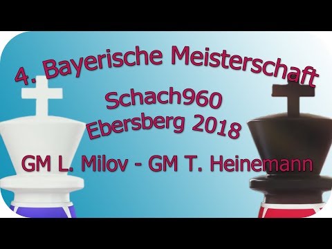 4. Bayerische Meisterschaft Schach960 GM Leonid Milov - GM Thies Heinemann