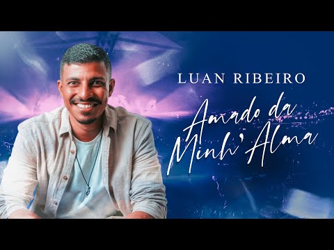 Amado Da Minh'alma - Luan Ribeiro