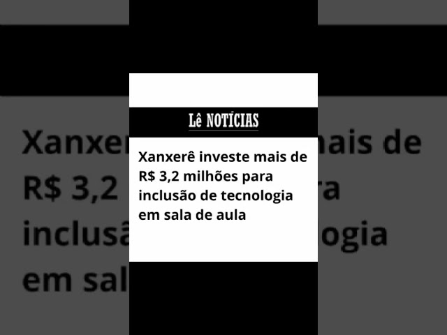 Xanxerê investe 3,2 milhões em tecnologia nas salas de aula