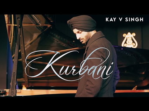 Kay V Singh - Kurbani | Official Video | Prod. By Mani Singh | Latest Punjabi Songs