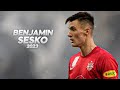 Benjamin Šeško - Full Season Show - 2023ᴴᴰ
