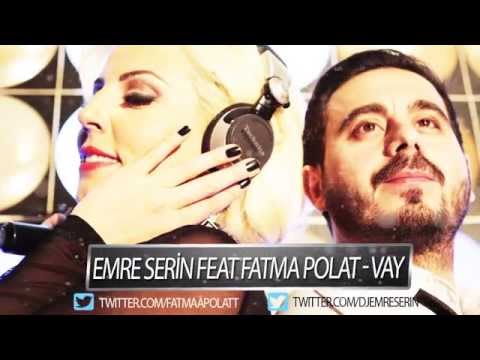 Emre Serin Feat Fatma Polat   Vay  Remix 1