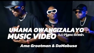 Ama Grootman × DaMabusa - Umama Owangizalayo 20 P