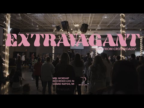Extravagant + Spontaneous - Live | MBL Worship (feat. Carly Joseph)