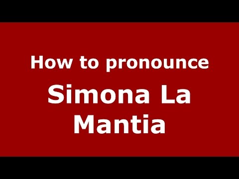 How to pronounce Simona La Mantia (Italian/Italy)  - PronounceNames.com