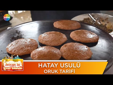 Hatay usulü oruk tarifi | Sevcan'la Lezzet Yolunda