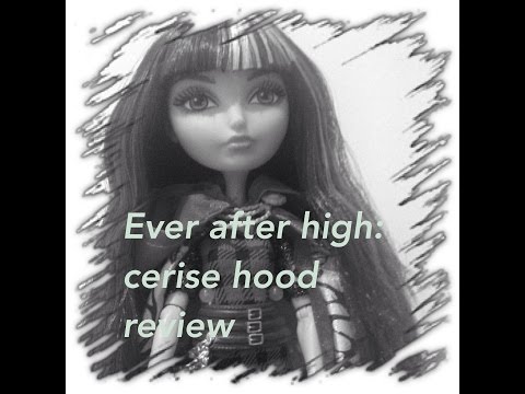 Ever after high: cerise hood review