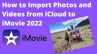 How to Import Photos and Videos From iCloud to iMovie on a Mac 2022 Version