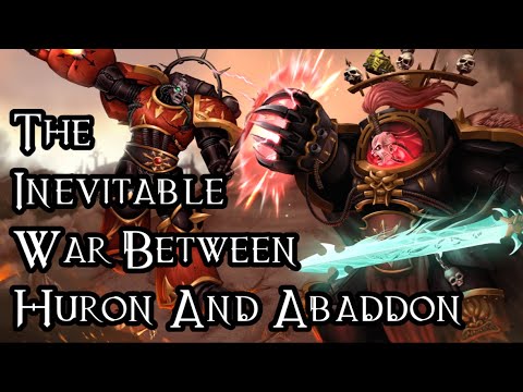 The Inevitable War Between Huron And Abaddon - 40K Theories