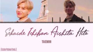 Download lagu TAEMIN - “Sekaide Ichiban Aishita Hito” - [KAN ROM ENG / Color Coded Lyrics] mp3