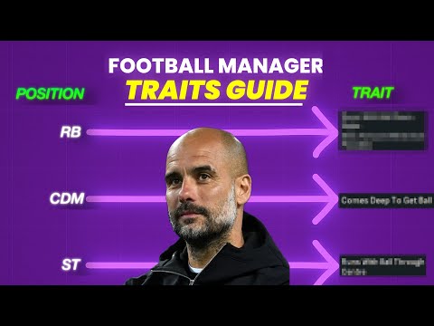 The ULTIMATE guide to player traits on FM