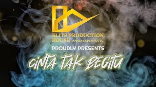Cinta Tak Begitu (Official Video Lyric) - Elite band &amp; Dhita Azura