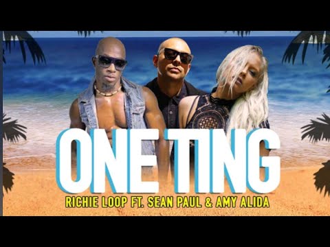 Sean Paul - One Thing Ft. Richie Loop & Amy Alida - June 2017